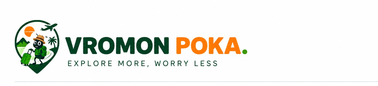 Vromon Poka — Explore More, Worry Less